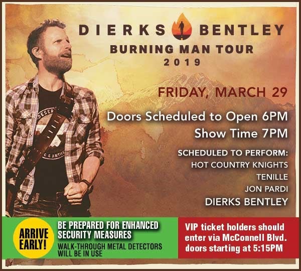 Dierks Bentley Doors are scheduled to open at 6PM